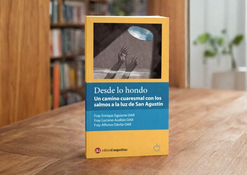 Editorial AVGVSTINVS publica Desde lo hondo, un camino cuaresmal con los salmos y san Agustín
